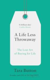 a-life-less-throwaway-the-lost-art-of-buying-for-life